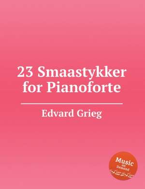 23 Smaastykker for Pianoforte de Edvard Grieg