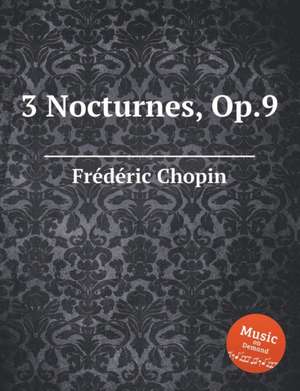 3 Nocturnes, Op.9 de Frédéric Chopin