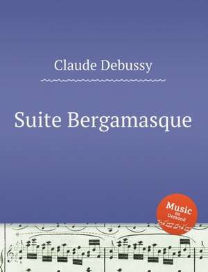 Suite Bergamasque de Claude Debussy