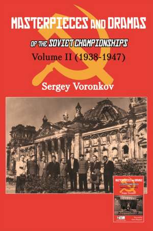 Masterpieces and Dramas of the Soviet Championships de Sergey Voronkov