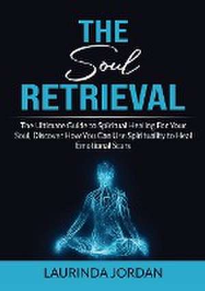 Soul Retrieval de Laurinda Jordan