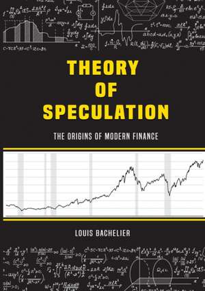 Louis Bachelier's Theory of Speculation de Louis Bachelier