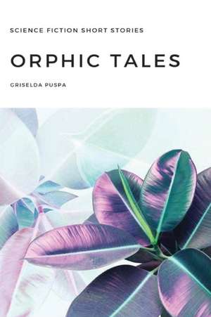 Orphic Tales de Griselda Puspa