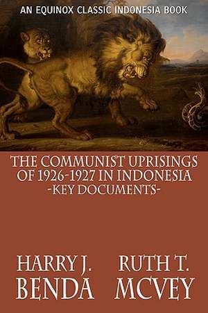 The Communist Uprisings of 1926-1927 in Indonesia de Harry J. Benda