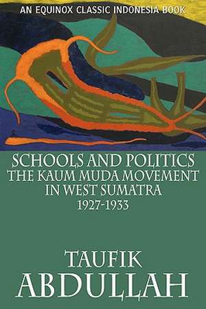 Schools and Politics de Taufik Abdullah