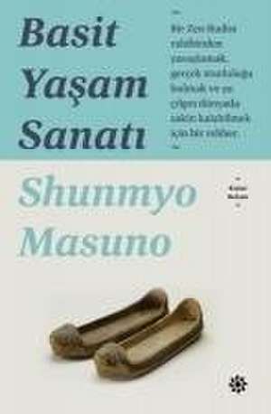 Basit Yasam Sanati de Shunmyo Masuno