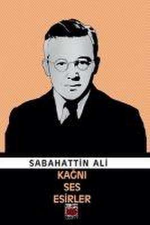 Kagni Ses Esirle de Sabahattin Ali