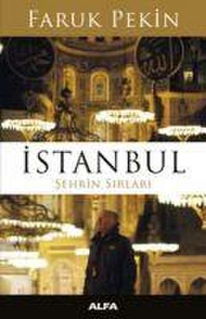 Istanbul Sehrin Sirlari de Faruk Pekin