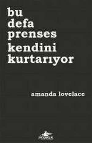 Bu Defa Prenses Kendini Kurtariyor de Amanda Lovelace