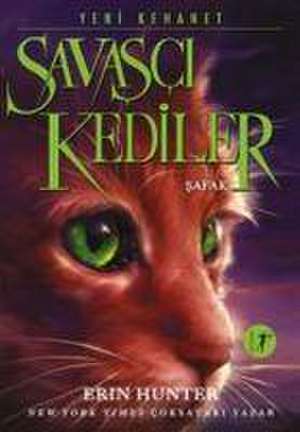 Savasci Kediler Safak de Erin Hunter