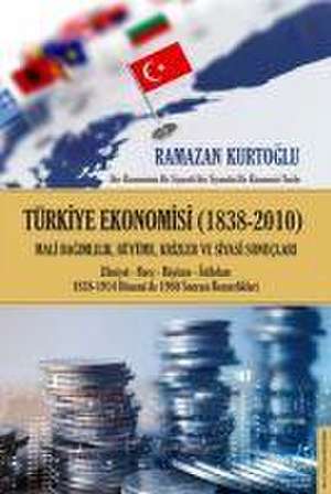 Türkiye Ekonomisi 1838-2010 de Ramazan Kurtoglu