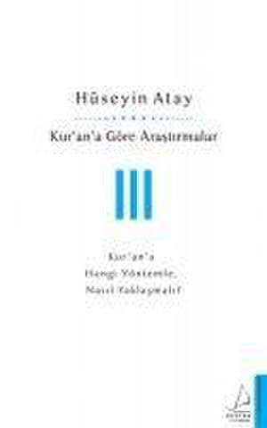 Kurana Göre Arastirmalar 3 de Hüseyin Atay