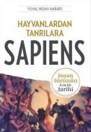 Hayvanlardan Tanrilara: Sapiens de Yuval Noah Harari