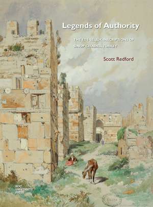 Legends of Authority: The 1215 Seljuk Inscriptions of Sinop Citadel Turkey de Scott Redford