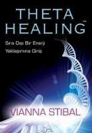 Theta Healing de Vianna Stibal