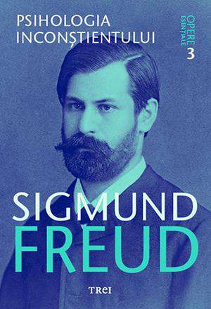 Psihologia inconștientului : Psihologia inconștientului de Sigmund Freud