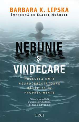 Nebunie și vindecare de Barbara K. Lipska