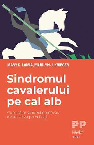 Sindromul cavalerului pe cal alb de Mary C. Lamia