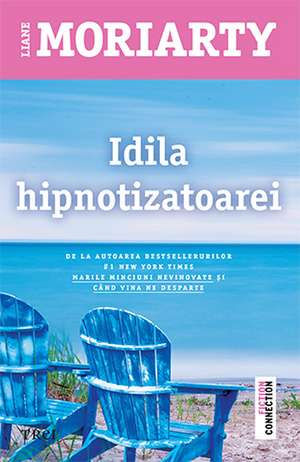 Idila hipnotizatoarei de Liane Moriarty