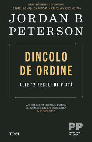 Dincolo de ordine. Alte 12 reguli de viață de Jordan B. Peterson