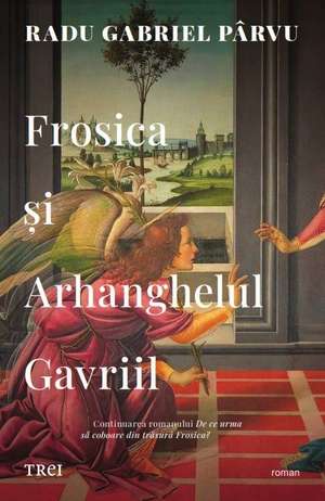 Frosica şi Arhanghelul Gavriil: Frosica şi Arhanghelul Gavriil de Radu-Gabriel Pârvu