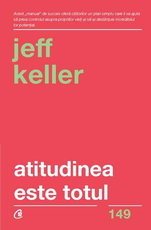 Atitudinea este totul. Ediția a V-a de Jeff Keller