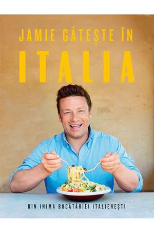 Jamie găteşte în Italia de Jamie Oliver