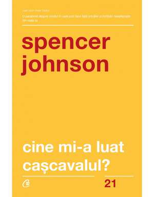 Cine mi-a luat cașcavalul? Ediţia a V-a, revizuită de Spencer Johnson