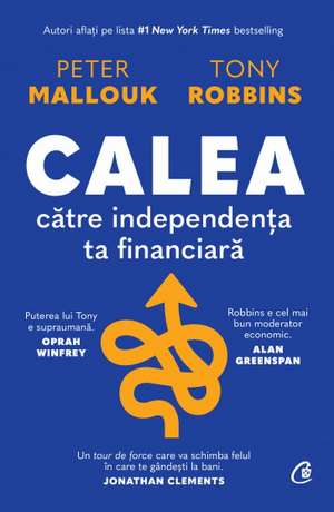 Calea către independența ta financiară de Peter Mallouk