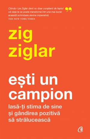 Ești un campion de Zig Ziglar