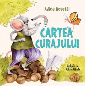 Cartea curajului de Adina Rosetti