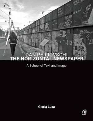 Dan Perjovschi: The Horizontal Newspaper: SCHOOL OF TEXT AND IMAGE de Gloria Luca