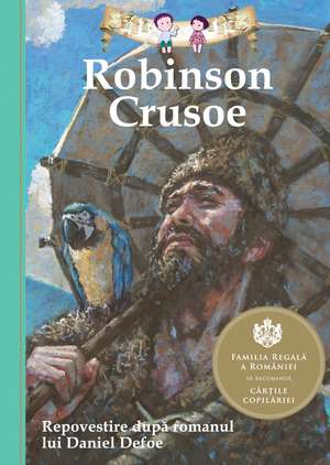 Robinson Crusoe. Repovestire după romanul lui Daniel Defoe de Deanna McFadden