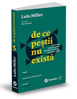 De ce peștii nu există: O poveste despre iubire, pierdere și ordinea ascunsă a vieții de Lulu Miller