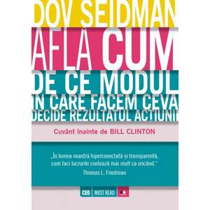 Află cum. De ce modul în care facem ceva decide rezultatul acțiunii de Dov Seidman