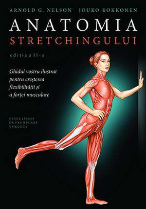 Anatomia stretchingului de Arnold G. Nelson, Jouko Kokkonen