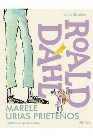 Marele Uriaş Prietenos de Roald Dahl