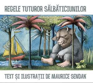 Regele tuturor sălbăticiunilor de Maurice Sendak