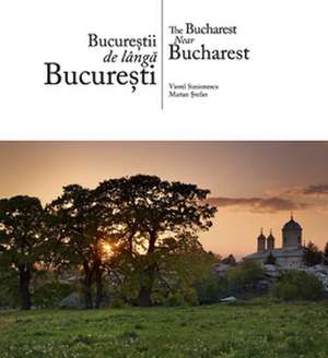 Album Bucureștii de lângă București de Marian Stefan