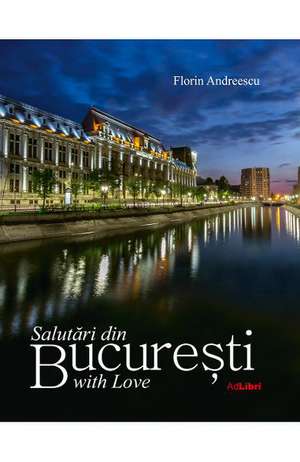 Salutari din Bucuresti with Love de Mariana Pascaru