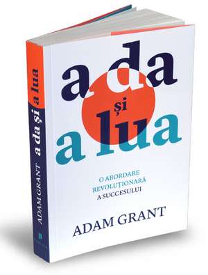 A da și a lua de Adam Grant