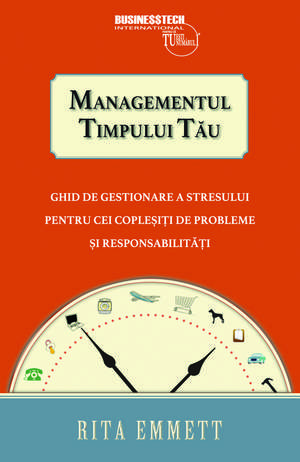 Managementul timpului tau de Rita Emmett