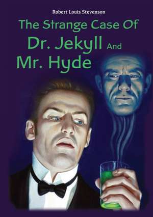 The Strange Case Of Dr. Jekyll And Mr. Hyde de Robert Louis Stevenson