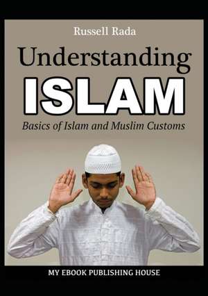 Understanding Islam de Russell Rada