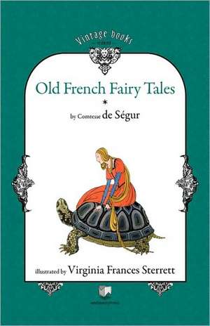 Old French Fairy Tales (Vol. 1) de Sophie Rostopchine Comtesse De Segur