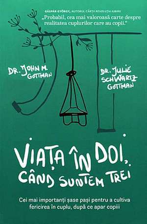 Viața în doi, când suntem trei de John Gottman