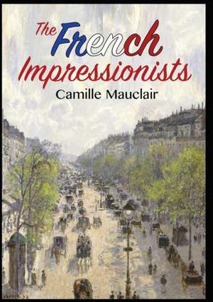 The French Impressionists de Camille Mauclair