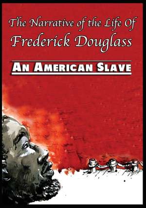 The Narrative of the Life Of Frederick Douglass de Frederick Douglass