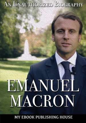 Emmanuel Macron de My Ebook Publishing House