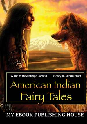 American Indian Fairy Tales de William Trowbridge Larned